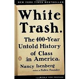 White Trash: The 400-Year Untold History of Class in America (Häftad, 2017)