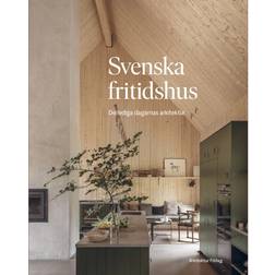 Svenska fritidshus de lediga dagarnas arkitektur (Häftad)