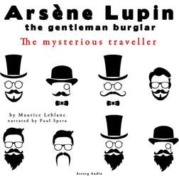 The Mysterious Traveler, the Adventures of Arsène Lupin the Gentleman Burglar (Hörbuch, MP3, 2022)