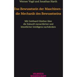 Das Bewusstsein der Maschinen – die Mechanik des Bewusstseins (Geheftet, 2023)