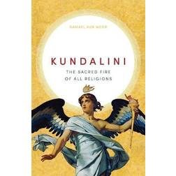 Kundalini: The Sacred Fire of All Religions Paperback (Paperback)
