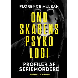 Ondskabens psykologi - Profiler af seriemordere (Hæftet, 2023)
