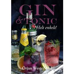 Gin & Tonic Helt Enkelt! (Inbunden)
