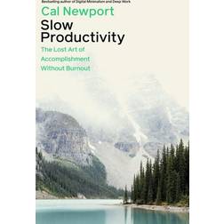 Slow Productivity: The Lost Art of Accomplishment Without Burnout (Häftad, 2024)