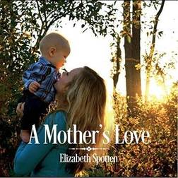 Spotten, Elizabeth - A Mother's Love ()