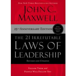 The 21 Irrefutable Laws of Leadership: Follow Them and People Will Follow You (Hardcover)