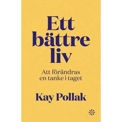 Ett bättre liv : att förändras en tanke i taget (2022)