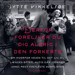 Derfor forelsker du dig aldrig i den forkerte (Lydbog, MP3, 2022)
