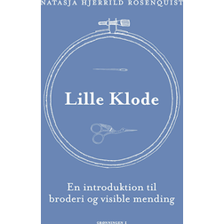 Lille Klode - En introduktion til broderi og visible mending (Innbundet, 2023)