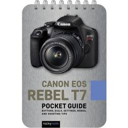 Canon EOS Rebel T7 Pocket Guide: Buttons, Dials, Settings, Modes, and Shooting Tips: 16