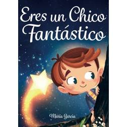 Eres un Chico Fantástico: Historias inspiradoras sobre el valor, la fuerza interior y la confianza en sí mismo (Geheftet, 2022)