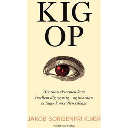 Kig op - Hvordan skærmen kom imellem dig og mig - og hvordan vi tager (Hæftet, 2024)