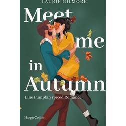 Meet me in Autumn. Eine Pumpkin spiced Romance (Geheftet, 2024)