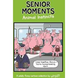 Senior Moments: Animal Instincts (Inbunden, 2018)