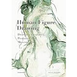 Human Figure Drawing: Drawing Gestures, Postures and Movements (Hardcover, 2020)