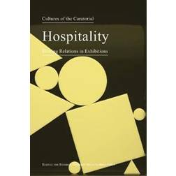 Hospitality - Hosting Relations in Exhibitions. Cultures of the Curatorial 3 (Häftad, 2016)