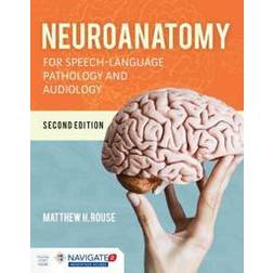 Neuroanatomy For Speech-Language Pathology And Audiology (Hardcover, 2019)