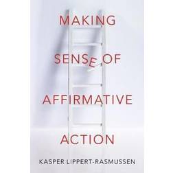 Making Sense of Affirmative Action (Inbunden, 2020)