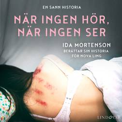 När ingen hör, när ingen ser: En sann historia (Ljudbok, MP3, 2020)