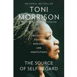 The Source of Self-Regard: Selected Essays, Speeches, and Meditations (Paperback, 2020)