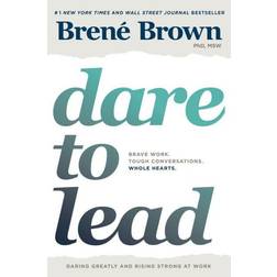 Dare to Lead: Brave Work. Tough Conversations. Whole Hearts (Inbunden, 2018)