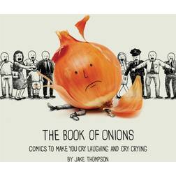 The Book of Onions: Comics to Make You Cry Laughing and Cry Crying