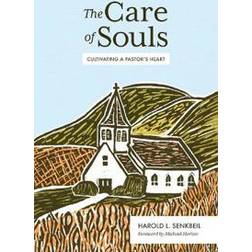 The Care of Souls: Cultivating a Pastor's Heart (Inbunden, 2019)