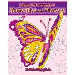 Extreme Dot to Dot Book of Butterflies and Flowers: Connect the Dots Book for Adults with Butterflies and Flowers for Ultimate Relaxation and Stress R (Häftad, 2018)