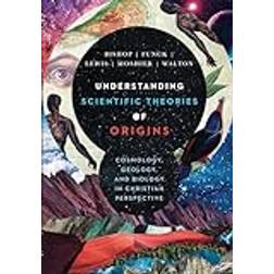 Understanding Scientific Theories of Origins (Inbunden, 2019)