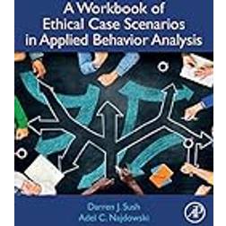 A Workbook of Ethical Case Scenarios in Applied Behavior Analysis (Paperback, 2019)