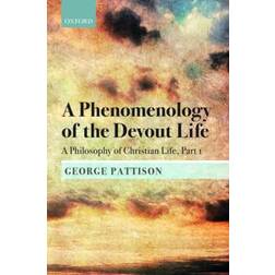 A Phenomenology of the Devout Life (Inbunden, 2018)