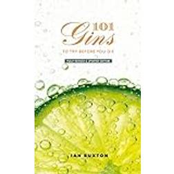 101 Gins to Try Before You Die: Fully Revised and Updated Edition (Hardcover, 2018)