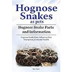 Hognose Snakes as Pets. Hognose Snake Facts and Information. Hognose Snake Care, Behavior, Diet, Interaction, Costs and Health (Häftad, 2018)