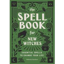 The Spell Book for New Witches: Essential Spells to Change Your Life (Paperback, 2020)