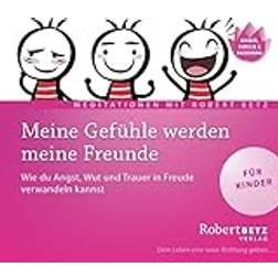 Meine Gefühle werden meine Freunde - Meditations-CD für Kinder (Audiobook, CD, 2012)