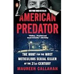 American Predator: The Hunt for the Most Meticulous Serial Killer of the 21st Century (Paperback, 2020)