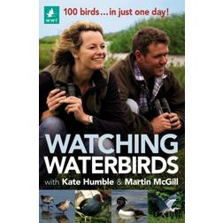 Watching Waterbirds with Kate Humble and Martin McGill (Paperback, 2018)