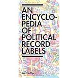 An Encyclopedia of Political Record Labels (Häftad, 2019)