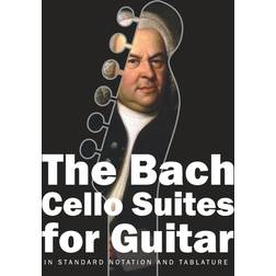 The Bach Cello Suites for Guitar: In Standard Notation and Tablature (Paperback, 2019)