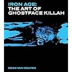 Iron Age: The Art of Ghostface Killah (Paperback, 2019)