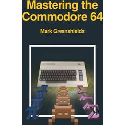 Mastering the Commodore 64 (Inbunden, 2020)