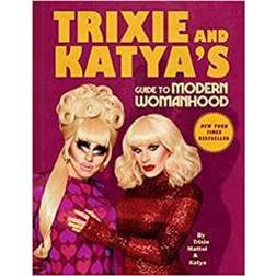 Trixie and Katya's Guide to Modern Womanhood (Gebunden, 2020)