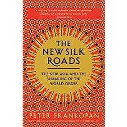 The New Silk Roads: The New Asia and the Remaking of the World Order (Paperback, 2020)