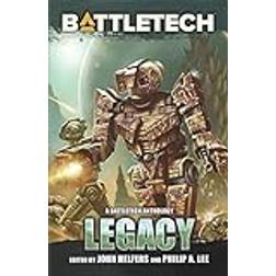 Battletech: Legacy: A Battletech Anthology (Paperback, 2018)