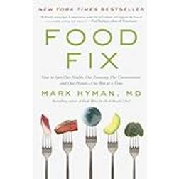 Food Fix: How to Save Our Health, Our Economy, Our Communities, and Our Planet--One Bite at a Time (Hardcover, 2020)