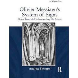 Olivier Messiaen's System of Signs: Notes Towards Understanding His Music