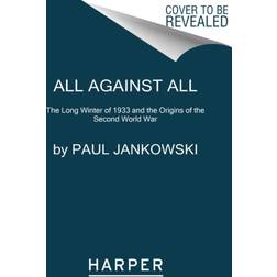 All Against All: The Long Winter of 1933 and the Origins of the Second World War (Häftad, 2021)