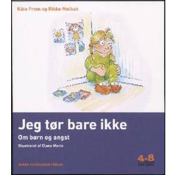 Jeg tør bare ikke: om børn og angst (Hæftet, 2015)