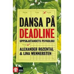 Dansa På Deadline - Uppskjutandets Psykologi (Häftad, 2021)