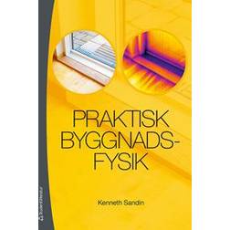 Praktisk byggnadsfysik (Häftad, 2010)